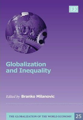 Globalization And Inequality - Branko Milanovic Edit