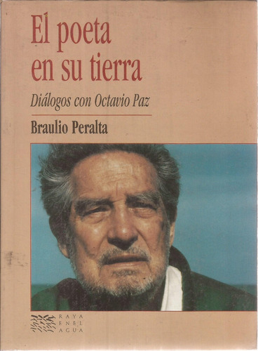 El Poeta En Su Tierra Diálogos Con Octavio Paz B Peralta