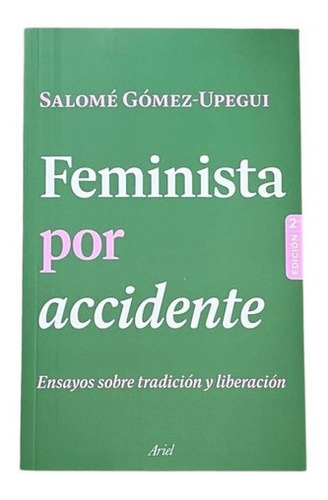 Libro Feminista Por Accidente De Salomé Gómez-upegui