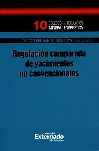 Libro Regulación Comparada De Yacimientos No Convencionales