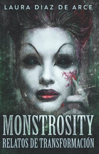 Monstrosity - Relatos De Transformacion: En Español