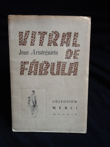 Vitral De Fábula - Jean Aristeguieta - Firmado Y Dedicado.