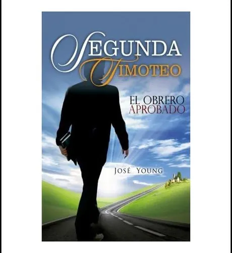 Libro: Segundo Timoteo: El Obrero Aprobado (spanish Edition)