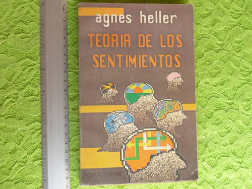 Agnes Heller, Teoria De Los Sentimientos, Fontamara, México,