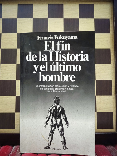 El Fin De La Historia Y El Último Hombre-francis Fukuyama