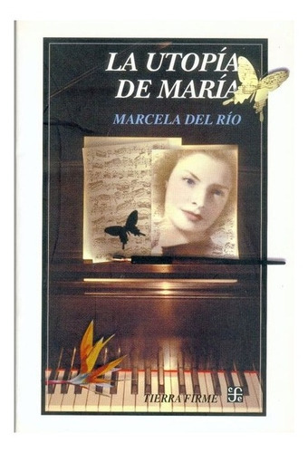 La Utopía De María, De Marcela Del Río Reyes., Vol. N/a. Editorial Fondo De Cultura Económica, Tapa Blanda En Español, 2003