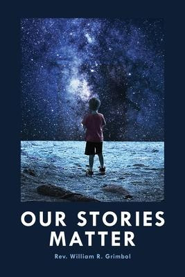 Libro Our Stories Matter - William R Grimbol