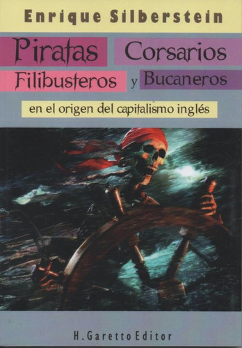 E. Silberstein- Piratas, Corsarios, Filibusteros Y Bucaneros