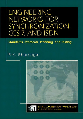 Engineering Networks For Synchronization, Ccs 7, And Isdn, De P. K. Bhatnagar. Editorial I E E E Press, Tapa Dura En Inglés