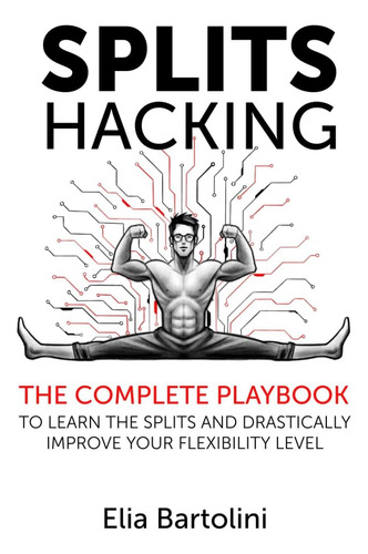 Libro: Splits Hacking: El Manual Completo Para Aprender El