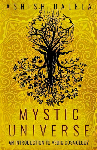Mystic Universe : An Introduction To Vedic Cosmology, De Ashish Dalela. Editorial Shabda Press, Tapa Blanda En Inglés