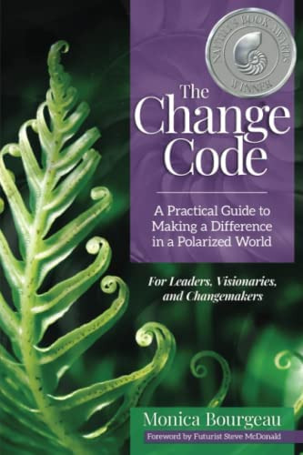 The Change Code: A Practical Guide To Making A Difference In A Polarized World, De Bourgeau, Monica. Editorial New Phase, Tapa Blanda En Inglés