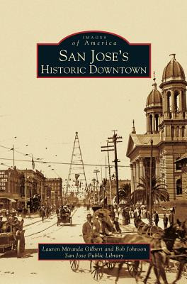 Libro San Jose's Historic Downtown - Gilbert, Lauren Mira...