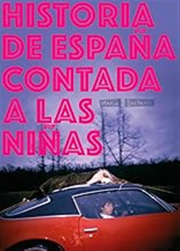 Historia De España Contada A Las Niñas: 15 (narrativa) / Mar