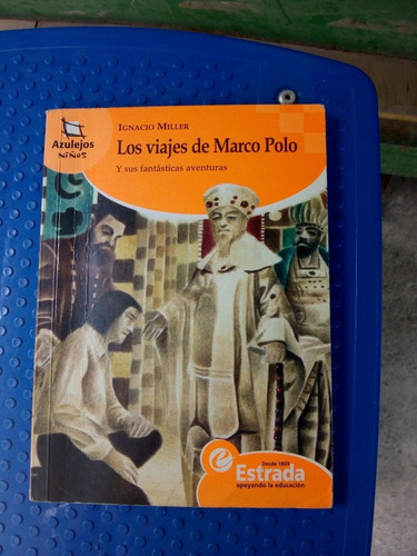 Los Viajes De Marco Polo Ignacio Miller Estrada 