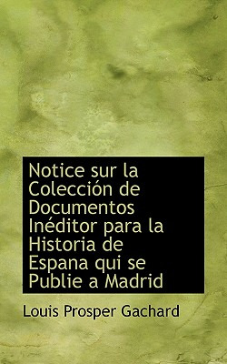 Libro Notice Sur La Colecci N De Documentos In Ditor Para...