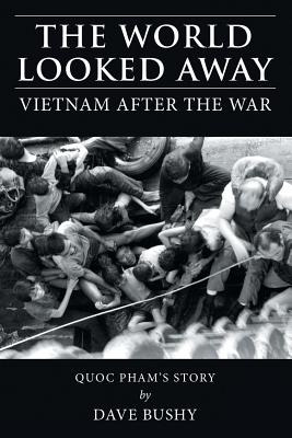 Libro The World Looked Away: Vietnam After The War - Bush...