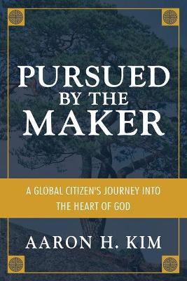 Libro Pursued By The Maker : A Global Citizen's Journey I...