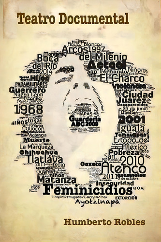 Teatro Documental, De Humberto Robles. Editorial Createspace Independent Publishing Platform, Tapa Blanda En Español