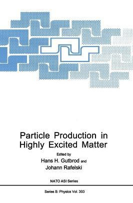 Libro Particle Production In Highly Excited Matter : Proc...