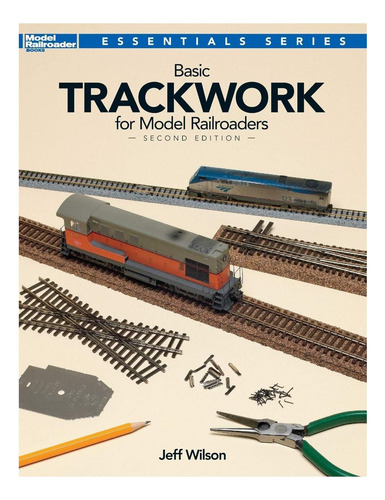 Libro: Basic Trackwork For Model Railroaders (essentials)