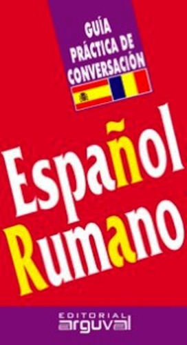 Guía Practica Español Rumano, Arguval