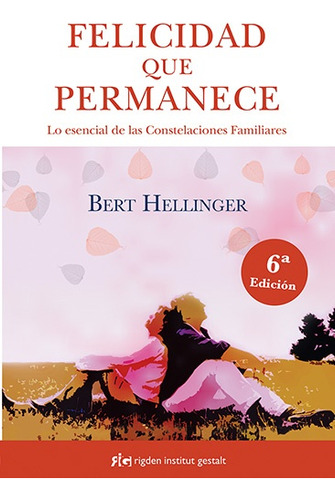 Felicidad Que Permanece - Bert Hellinger