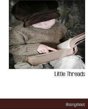 Little Threads - Anonymous (paperback)