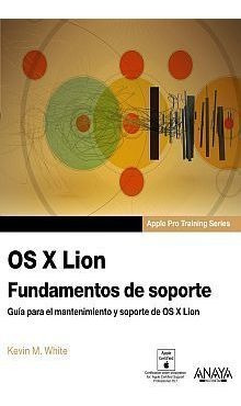 Libro Os X Lion Fundamentos De Soporte Original