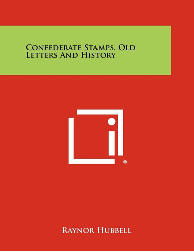 Libro:  Confederate Stamps, Old Letters And History