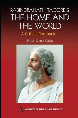 Rabindranath Tagore's The Home And The World - Pradip Kum...