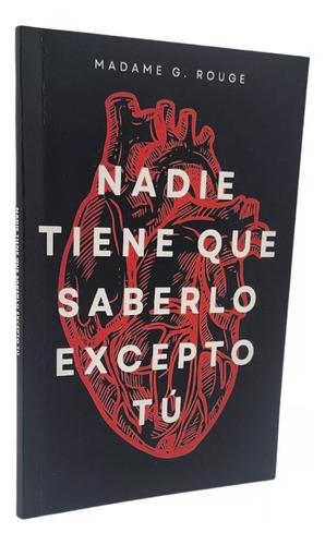 Nadie Tiene Que Saberlo Excepto Tú - Madame G. Rouge