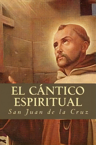El Cãâ¡ntico Espiritual, De De La Cruz, San Juan. Editorial Createspace, Tapa Blanda En Español