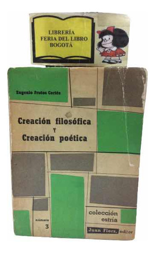 Creación Filosófica Y Poética - Eugenio Frutos Cortés - 1958