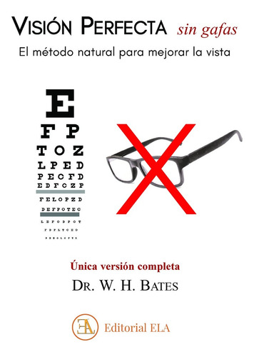Vision Perfecta Sin Gafas - Bates, Dr. W. H