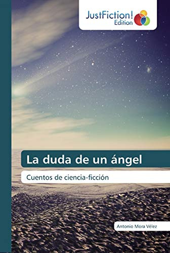 La Duda De Un Angel: Cuentos De Ciencia-ficcion