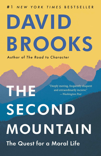The Second Mountain : The Quest For A Moral Life - David ...