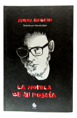 La Novela De Mi Poesía - Edwin Madrid - Ed La Castalia 2022