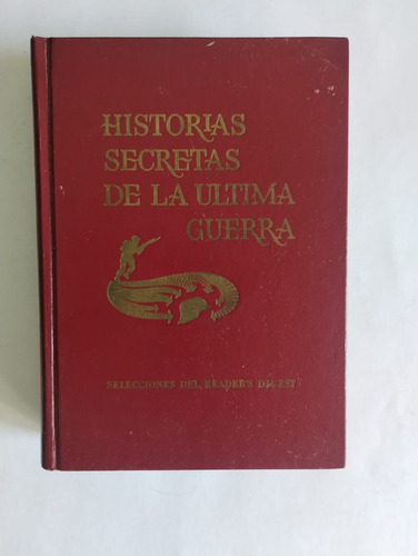 Historias Secretas De La Ultima Guerra. Selecciones Del Read