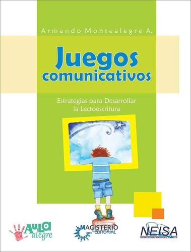 Juegos Comunicativos - Montealegre Aguilar, Armando