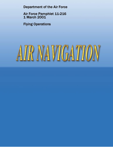 Libro Air Navigation (air Force Pamphlet 11-216)