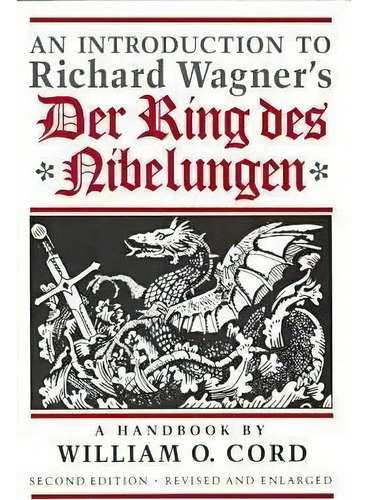 An Introduction To Richard Wagner's Der Ring Des Nibelungen, De William O. Cord. Editorial Ohio University Press, Tapa Blanda En Inglés