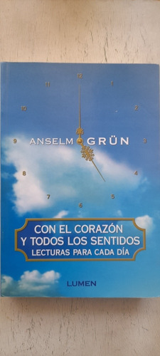 Con El Corazón Y Todos Los Sentidos De Anselm Grun (usado)