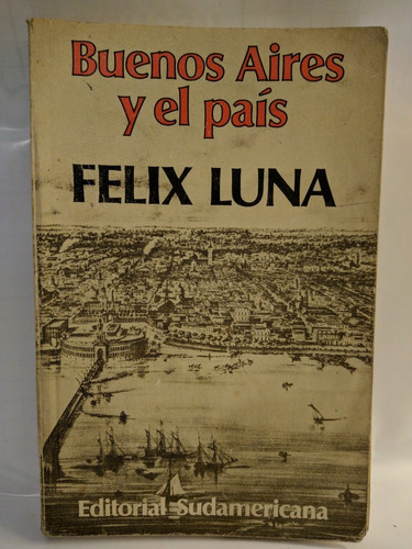 Buenos Aires Y El Pais Felix Luna /en Belgrano