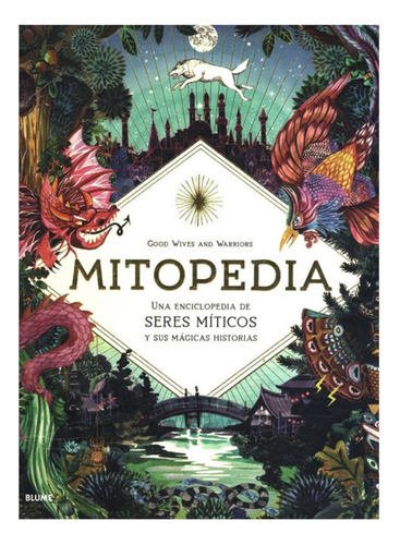 Mitopedia - Una Enciclopedia De Los Seres Míticos Y Sus Mági