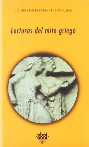 Lecturas Del Mito Griego, De Bermejo Diez. Serie N/a, Vol. Volumen Unico. Editorial Akal, Tapa Blanda, Edición 1 En Español