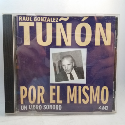 Raul Gonzalez Tuñon Por El Mismo Libro Sonoro Cd Mb