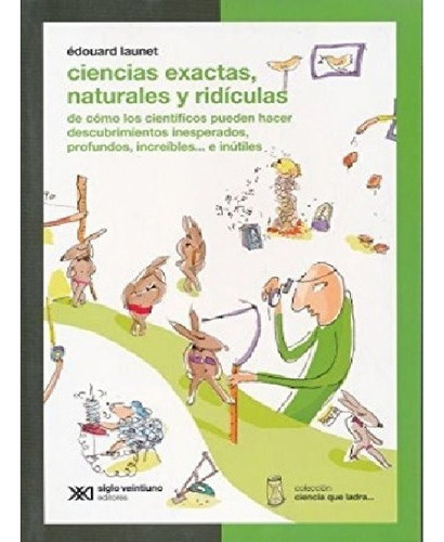 Ciencias Exactas, Naturales Y Ridículas, De Édouard Launet. Editorial Siglo Xxi, Tapa Blanda En Español