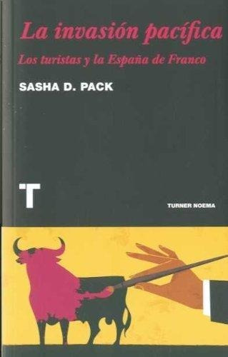 La Invasión Pacífica La España De Franco - Pack, Sasha D.