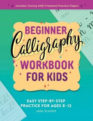 Libro Beginner Calligraphy Workbook For Kids : Easy, Step...